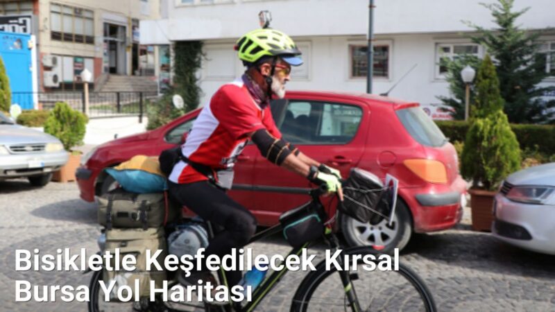 Bisikletle Keşfedilecek Kırsal Bursa Yol Haritası - kesfetbursa.net.tc